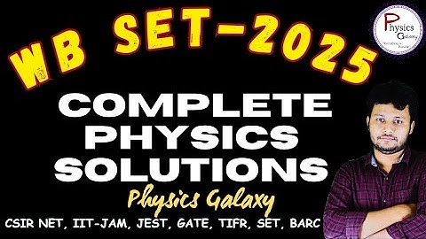 WB SET 2025 Complete Physics Solution|@physicsgalaxy1537 #wbset #wbset2025 #physics #setphysics