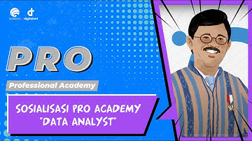 Sosialisasi Professional Academy DTS 2021 - Data Analyst