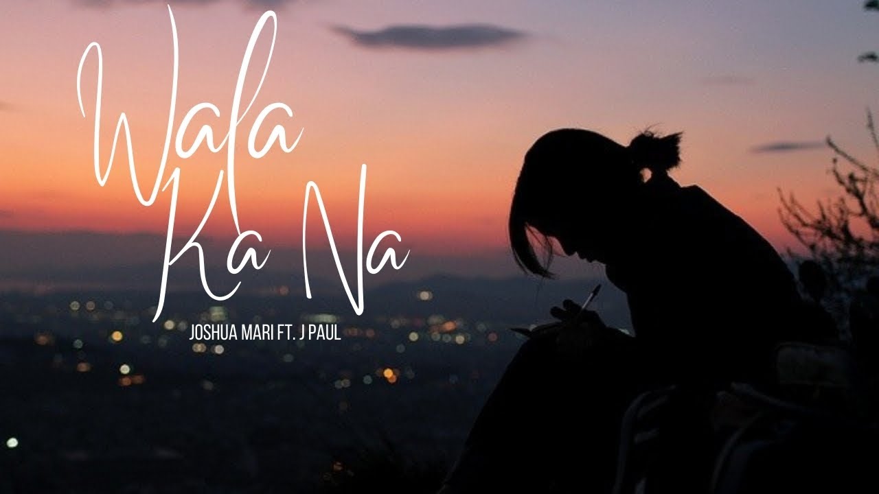 Wala Ka Na - Joshua Mari ft. J Paul | (Lyric Video) | [Prod. by Win Beats Exclusive]