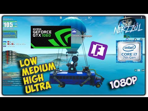 GTX 1060 6GB + i7 7700HQ + 16GB RAM | FORTNITE | low, medium, high
