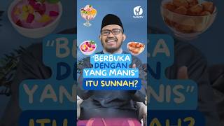 BERBUKA DENGAN YANG MANIS, SUNNAH? - Ustadz dr. Raehanul Bahraen