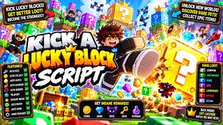 🔥 Kick a Lucky Block Script | Auto Farm, Auto Kick, Auto Collect, Auto Train | Mobile & PC | Roblox