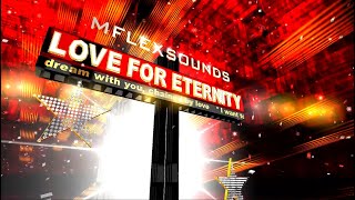Смотреть клип Mflex Sounds - Love For Eternity