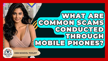 What Are Common Scams Conducted Through Mobile Phones? - High School Toolkit