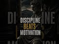 Discipline Beats Motivation