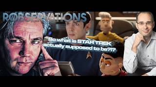 What is the MEANING of THIS! STAR TREK's profound IDENTITY CRISIS continues! Robservations #1116