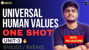 Universal Human Values and Professional Ethics | UHV Unit-3 One Shot | PYQ Solutions | BVE-301/401