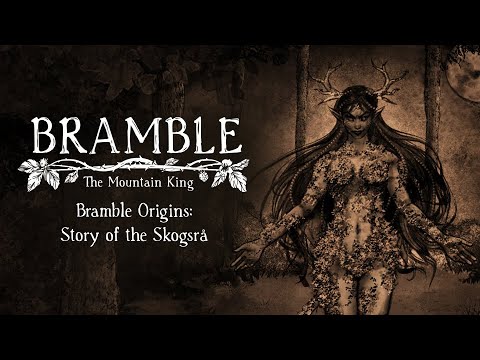 Bramble Origins: Story of the Skogsrå