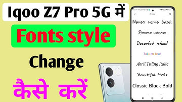 Iqoo z7 pro mobile me fonts style change kaise kare//how to set fonts style change in setting iqoo