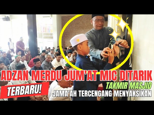 Gempar! Anak Ajaib Nekat Izin Adzan Jum'at Di Masjid Orang Mic Ditarik dan Gagang Dibengkok in class=