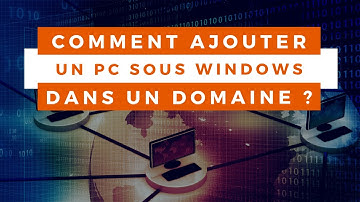 Comment ajouter un PC Windows dans un domaine Active Directory ?
