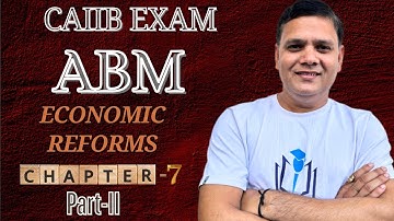 CAIIB WITH ASHOK ABM MODULE A CHAPTER 7 PART II