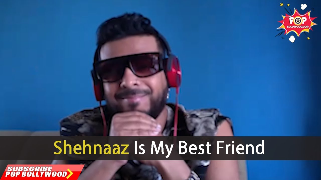 Ken Ferns Shehnaaz is My Best Friend Bigg Boss 14 YouTube
