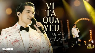 Video thumbnail of "Vì Ta Quá Yêu - Quốc Thiên live at #inthemoonlight"