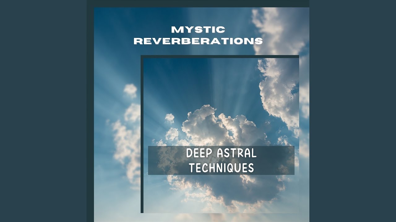 Watch Deep Astral Techniques on YouTube Watch Deep Astral Techniques on YouTube