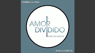 Shaila Dúrcal - Camina La Vida