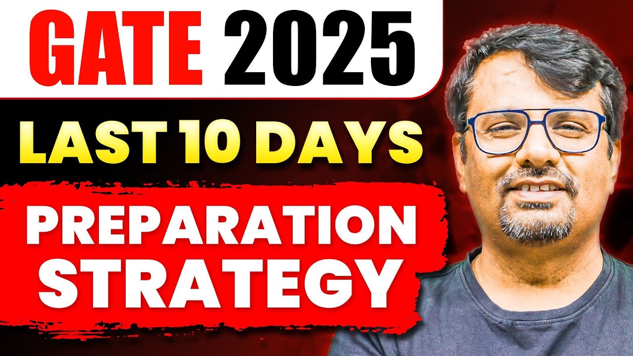 GATE 2025 | Last 10 Days Preparation Strategy | GATE Exam by GP Sir ...