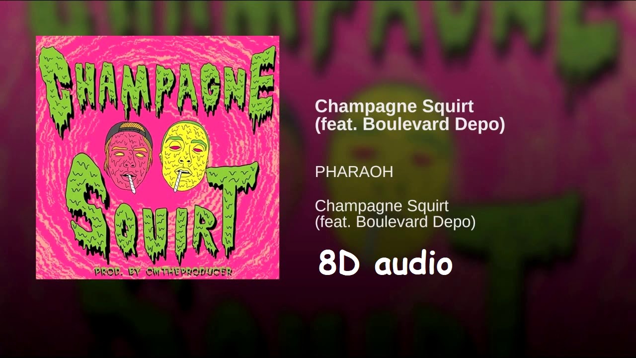 Pharaoh Champagne Squirt Feat Boulevard Depo