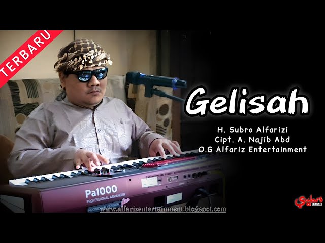 Gelisah  ||  H. Subro Alfarizi  ||  Cipt. A. Najib Abd  ||  O.G Alfariz Entertainment class=