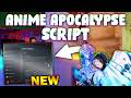 *NEW* Anime Apocalypse Script (PASTEBIN 2026) ( AUTO FARM , AUTO SKILL , AUTO AGGRO )