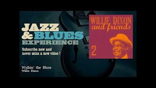 Willie Dixon - Walkin' the Blues
