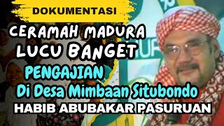 HILARIOUS MADURESE SERMON BY HABIB ABUBAKAR PASURUAN - RELIGIOUS LECTURE IN MIMBAAN VILLAGE, SITU...