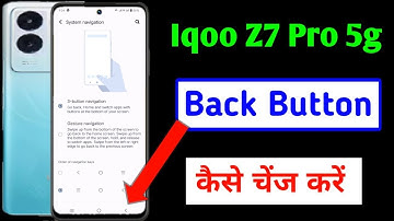 Iqoo Z7 pro 5g me back button change kaise kare / how to change navigation button in iqoo Z7 pro me
