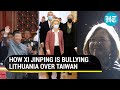Angry Xi Jinping uses trade muscle to hurt Lithuania for backing Taiwan; Hits global supply chains