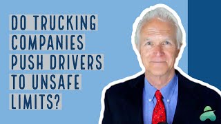 Do Trucking Companies Push Their Drivers to Unsafe Limits | Colorado Truck Accident Lawyer Explains
