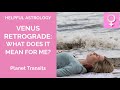 VENUS RETROGRADE: WHAT DOES IT MEAN FOR ME?
