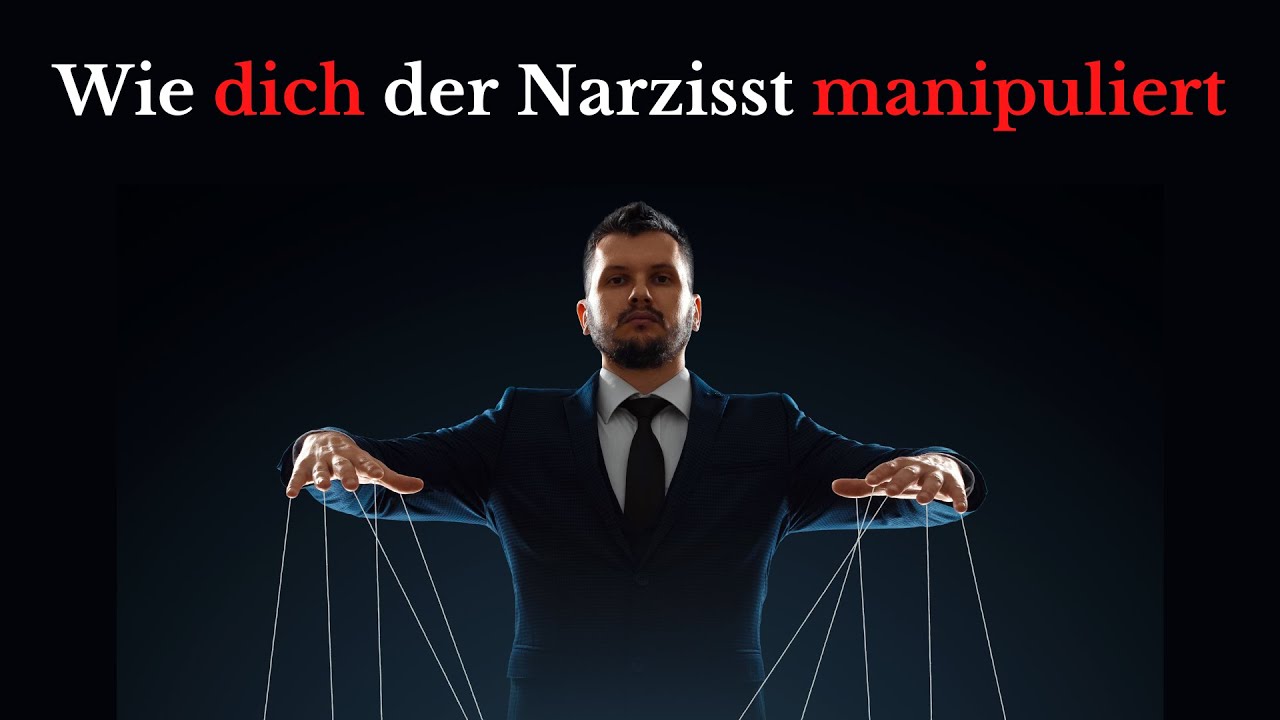 Wie dich der Narzisst manipuliert