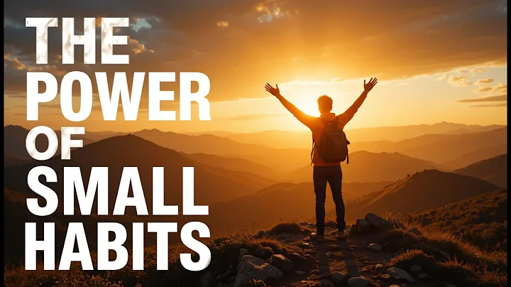 The Power of Small Habits | How Tiny Steps Create Big Success