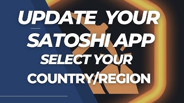 Update Your Satoshi App Now || Choose Your Country/Region