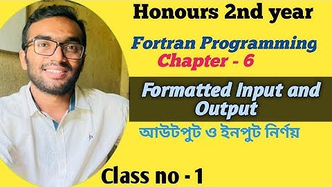 Fortran Programming || Input and Output Definition || Formatted Input and Output ||