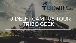 TU delft campus tour