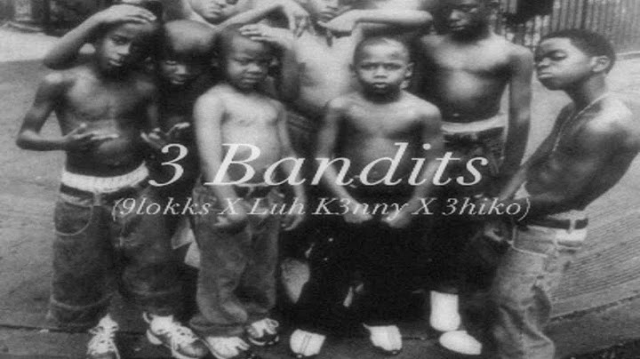 3 Bandits (ft. Luh K3nny x 3hiko)