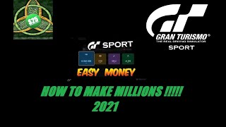 HOW TO MAKE MILLIONS IN GT SPORT 2021 !!!!