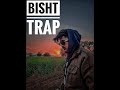 Big bisht  bisht trap   explicit