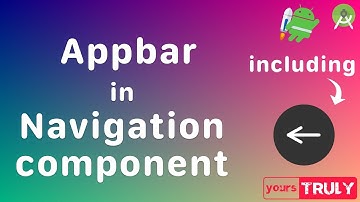 Navigation Component and Action Bar | Android Jetpack | Android