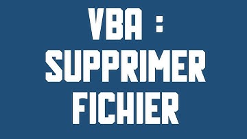 VBA Supprimer un fichier