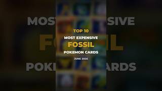 Top 10 Most Expensive Fossil Pokémon Cards (June 2026) 🔥
