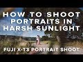 How to Shoot Portraits in Harsh Sunlight | NO RELFECTOR NO FLASH | Fuji X-T3 Portrait Shoot