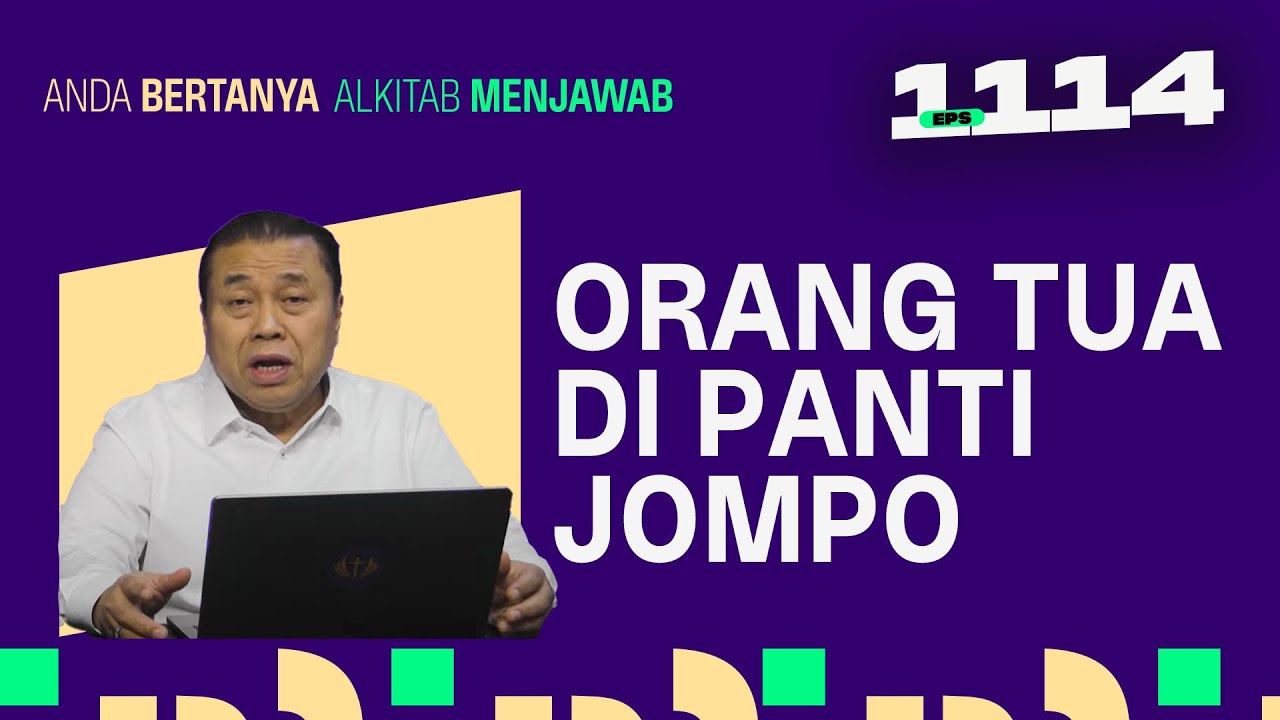 BOLEHKAH ORANG TUA DITITIPKAN KE PANTI JOMPO? | ABAM (1114) | Pdt. Dr. Erastus Sabdono