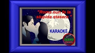 Video thumbnail of "Roma nun fa' la stupida stasera - Lando Fiorini - KARAOKE"