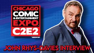 John Rhys-Davies C2E2 Interview - THE LORD OF THE RINGS, INDIANA JONES SAGA