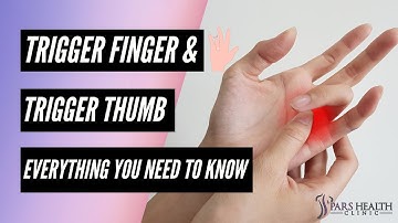 Trigger Finger & Trigger Thumb - Everything You Need To Know
