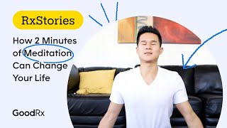 How 2 Minutes of Meditation a Day Can Totally Change Your Life | GoodRx