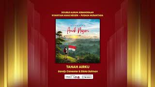 TANAH AIRKU – Sandy Canester & Siska Salman (Official Audio)