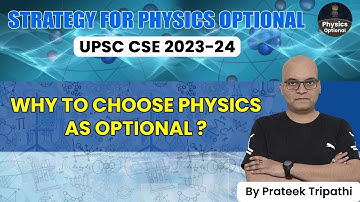 Why to choose physics as optional? Physics Optional for UPSC | Physics Syllabus For UPSC Optional