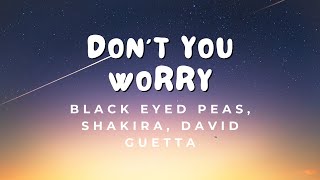 Black Eyed Peas, Shakira, David Guetta - DON'T YOU WORRY (Lyrics) Resimi